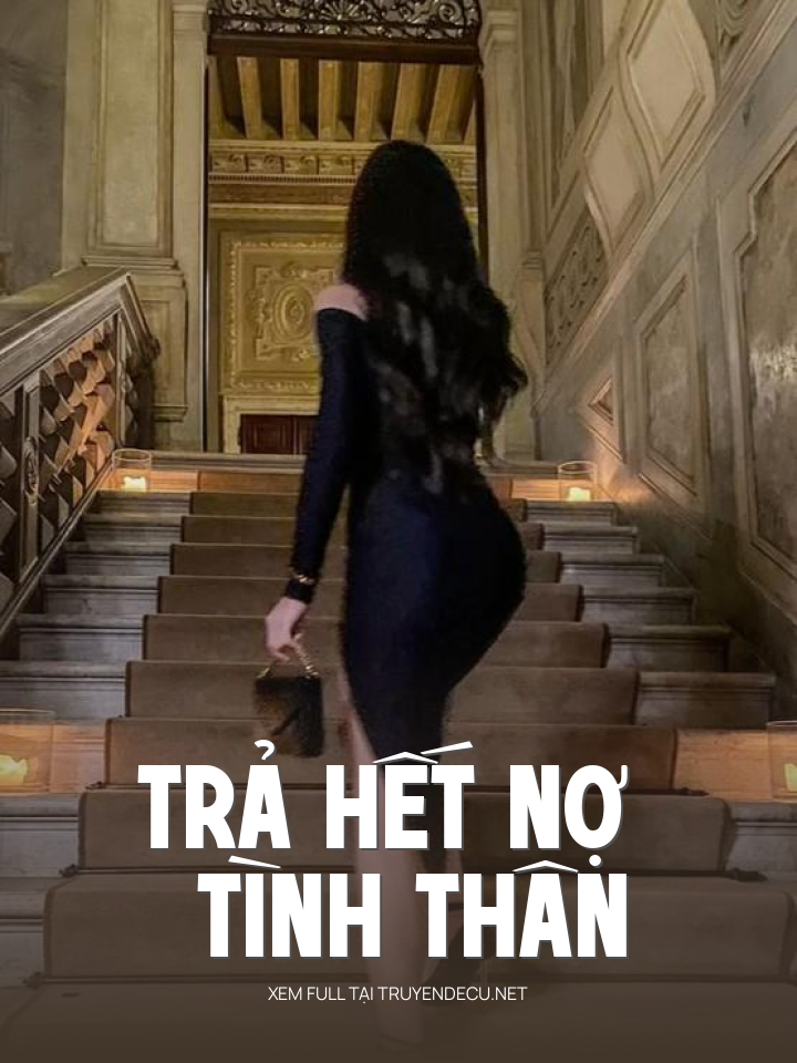 
                            Trả Hết Nợ Tình Thân