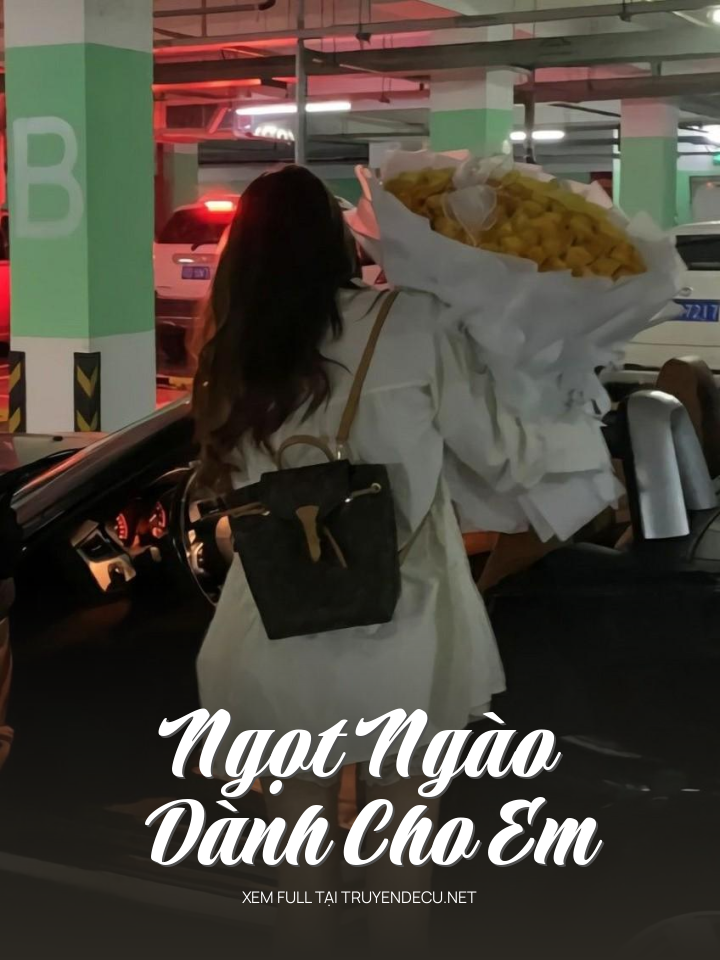 
                            Ngọt Ngào Dành Cho Em