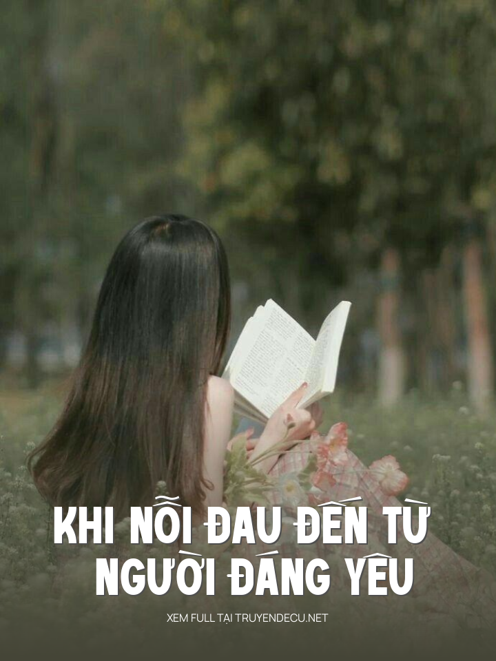 
                            Khi Nỗi Đau Đến Từ Người Đáng Yêu
