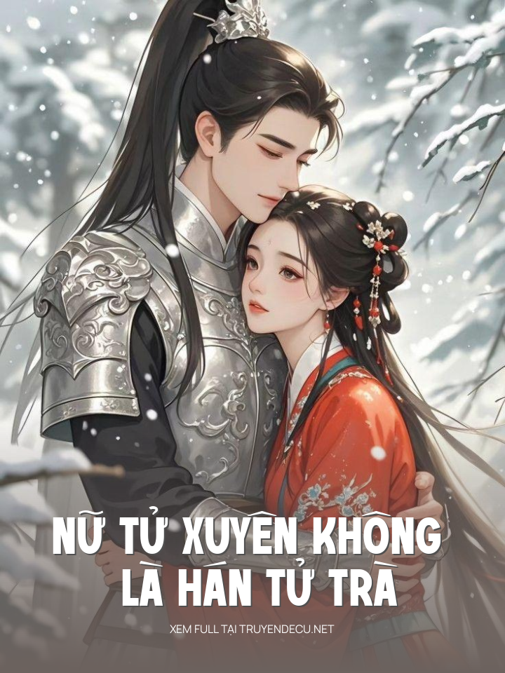 
                            Nữ Tử Xuyên Không Là Hán Tử Trà