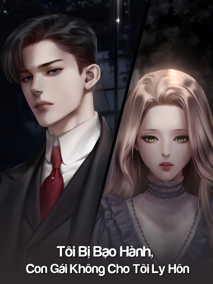 
                            Tôi Bị Bạo Hành, Con Gái Không Cho Tôi Ly Hôn