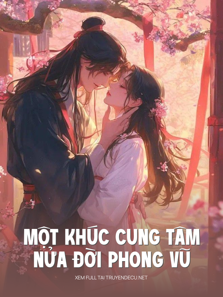 
                            Một Khúc Cung Tâm, Nửa Đời Phong Vũ