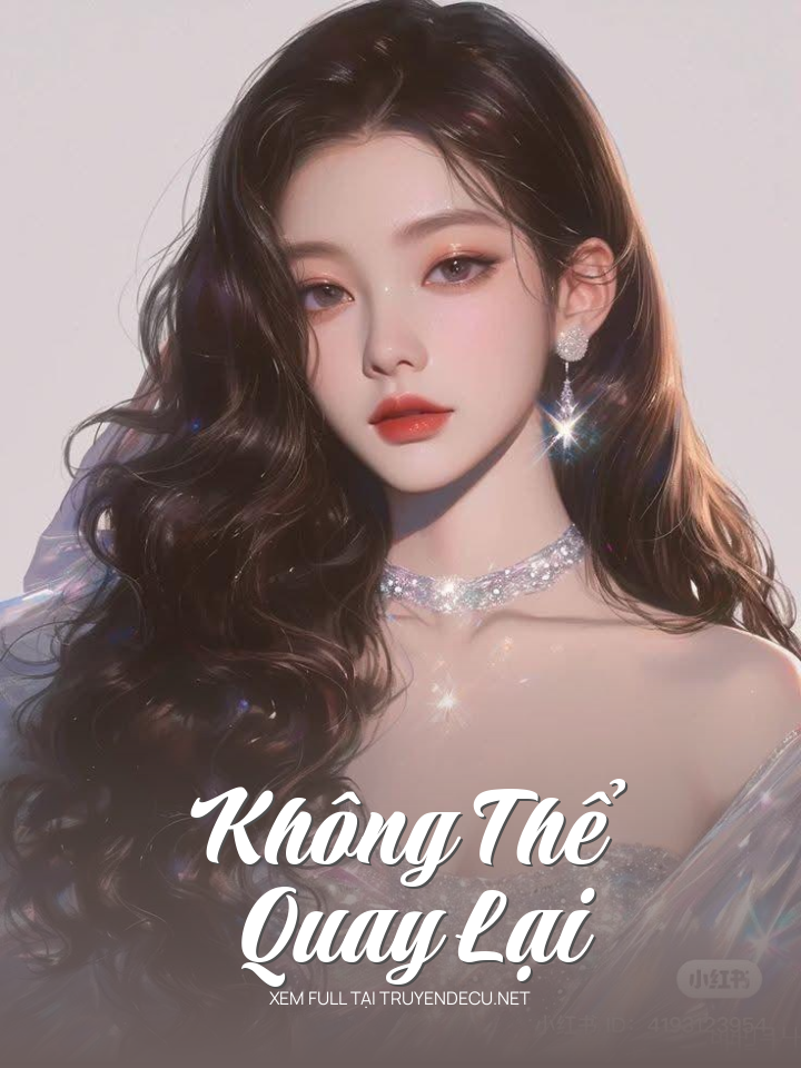 
                            Không Thể Quay Lại