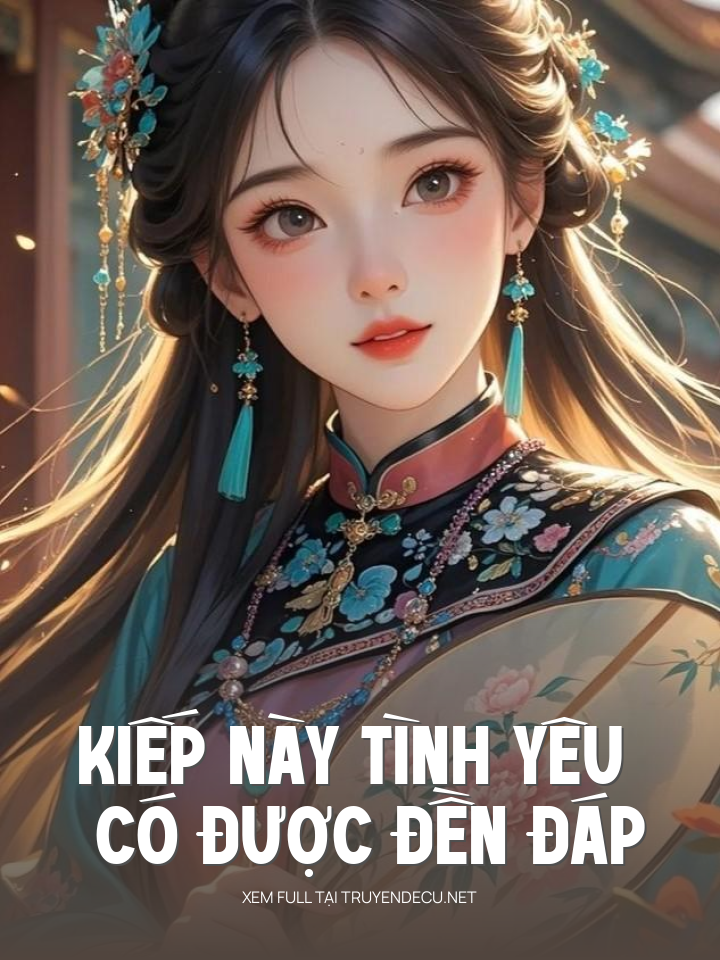 Kiếp Này Tình Yêu Có Được Đền Đáp