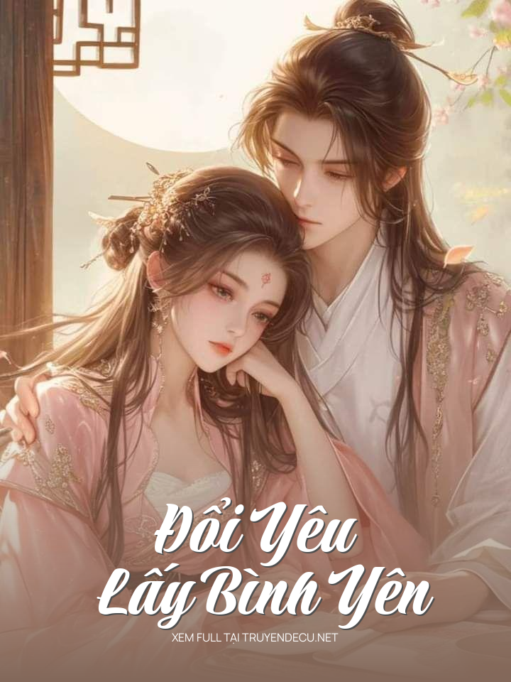 
                            Đổi Yêu Lấy Bình Yên