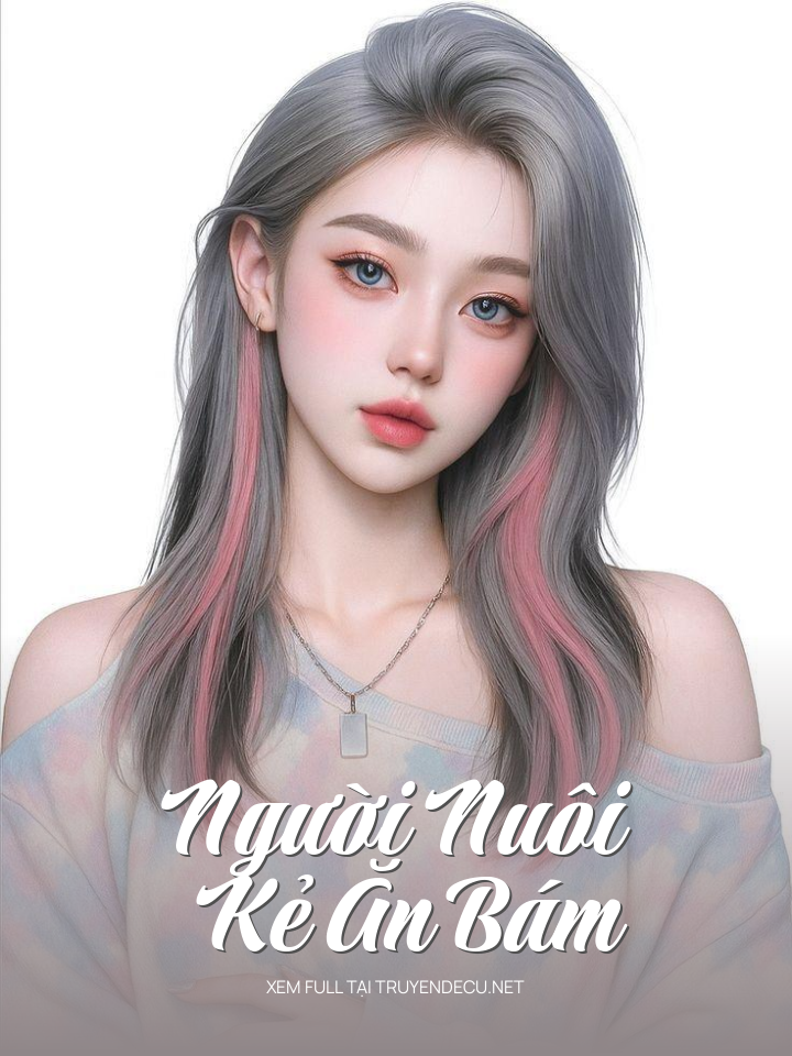 
                            Người Nuôi Kẻ Ăn Bám