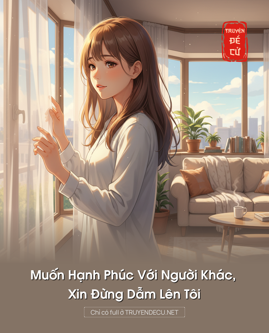 
                            Muốn Hạnh Phúc Với Người Khác, Xin Đừng Dẫm Lên Tôi