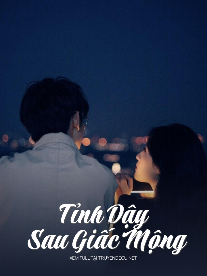 
                            Tỉnh Dậy Sau Giấc Mộng