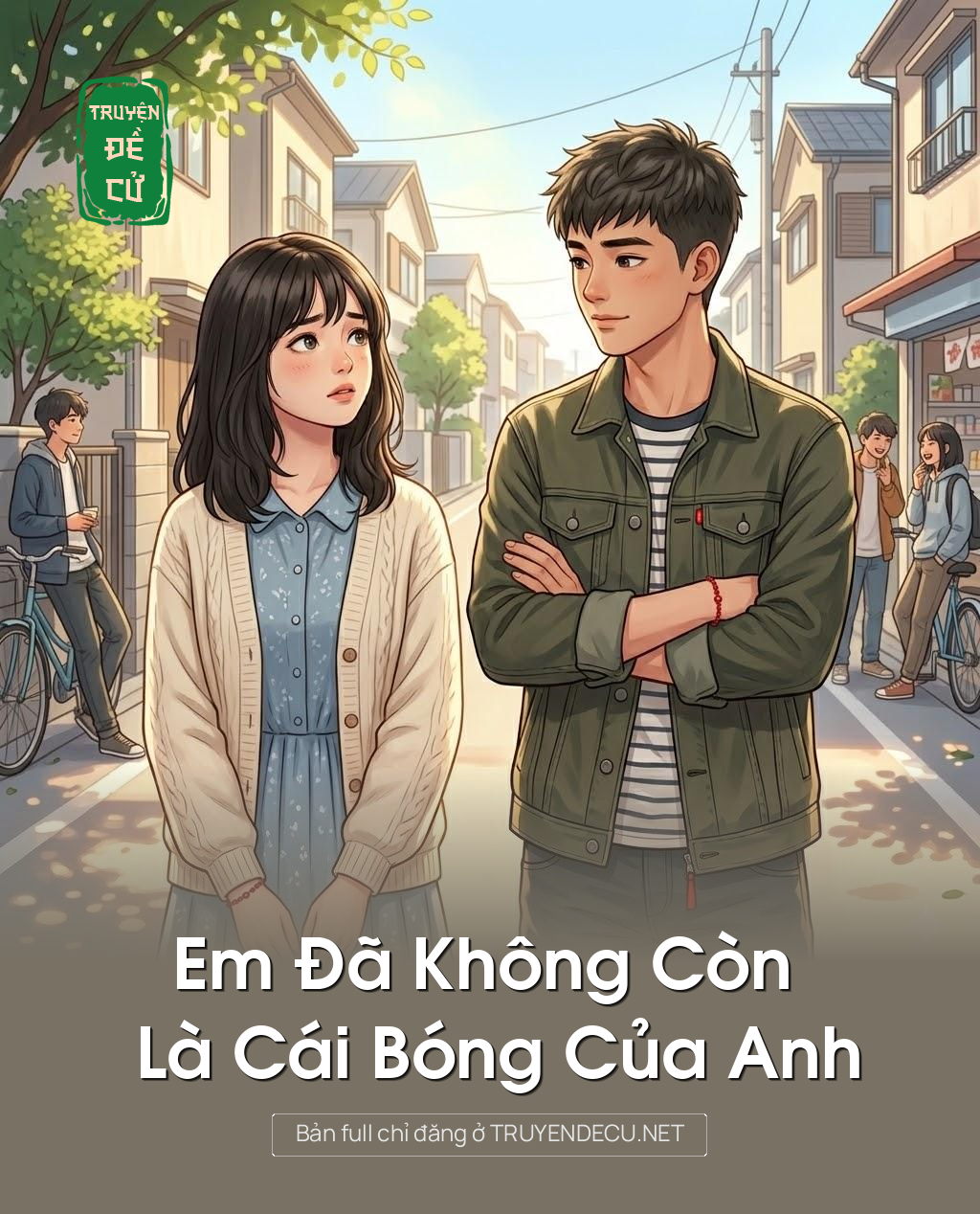 
                            Em Đã Không Còn Là Cái Bóng Của Anh