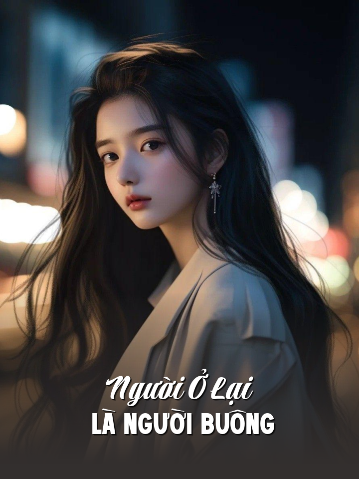 
                            Người Ở Lại Là Người Buông