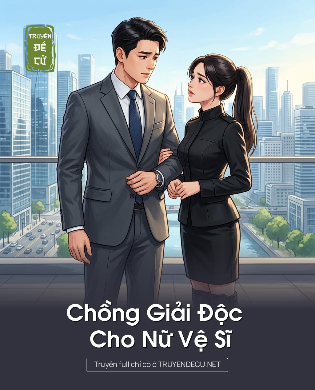 
                            Chồng Giải Độc Cho Nữ Vệ Sĩ