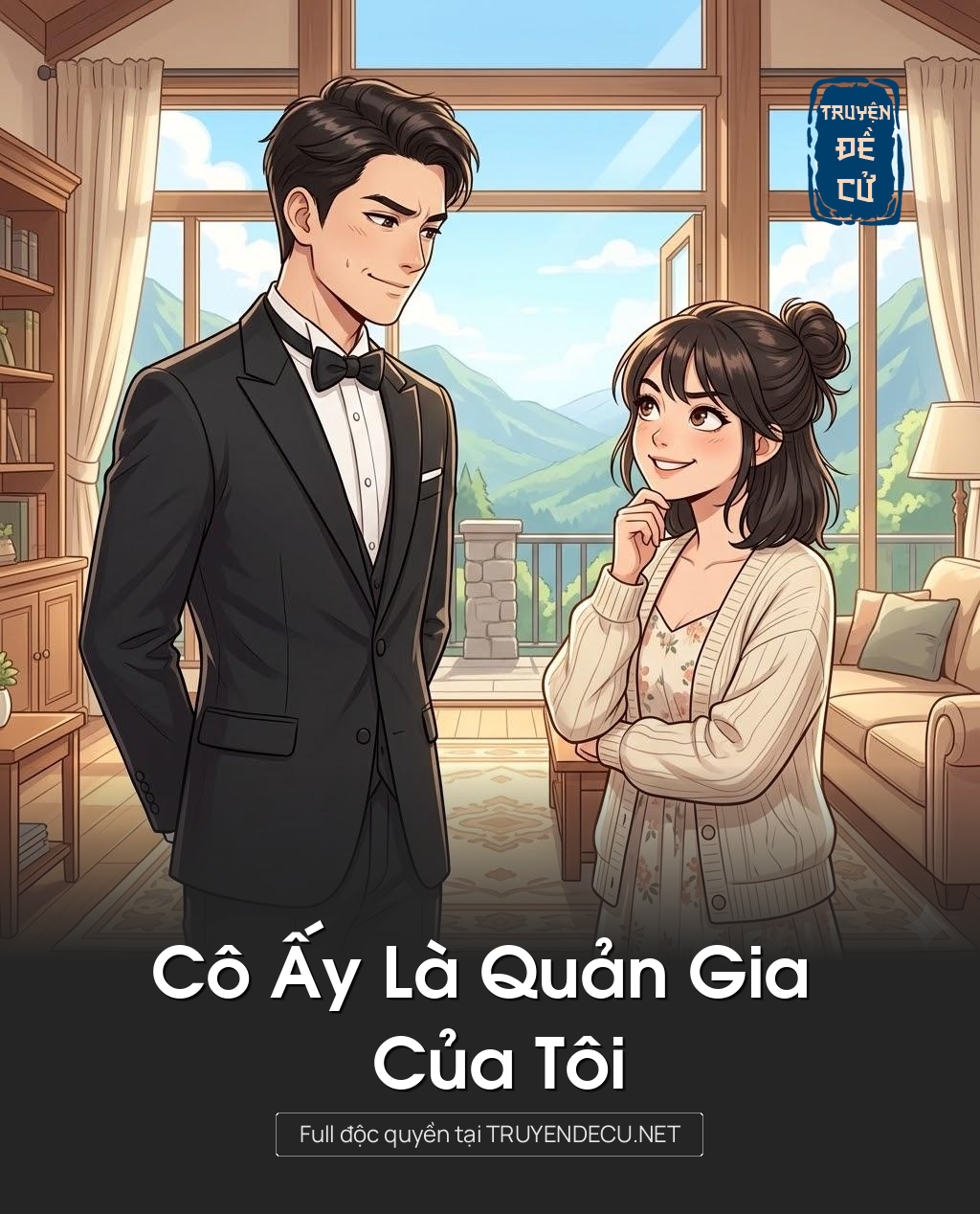
                            Cô Ấy Là Quản Gia Của Tôi