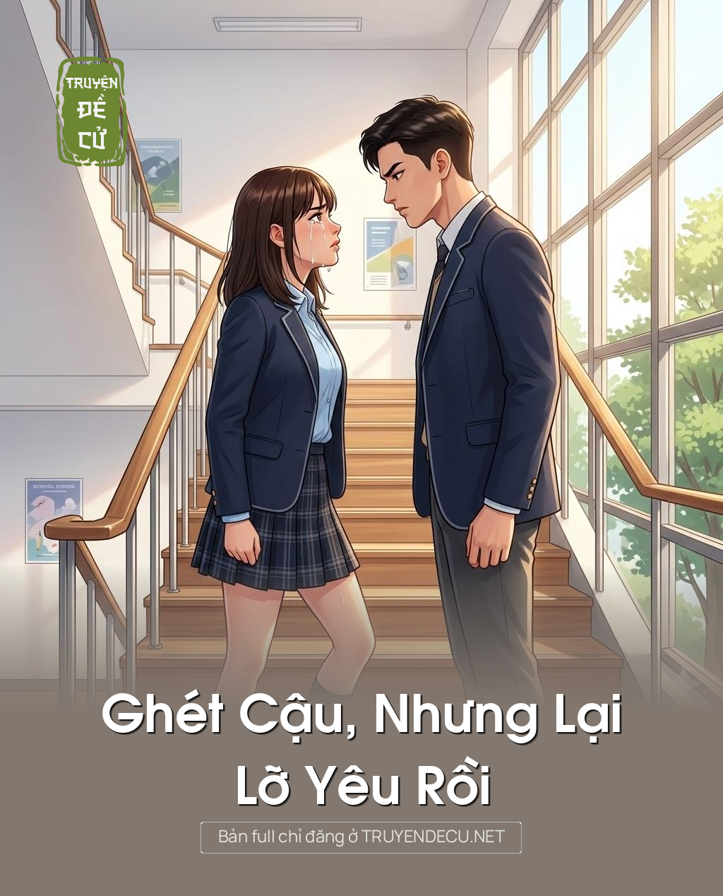 
                            Ghét Cậu, Nhưng Lại Lỡ Yêu Rồi