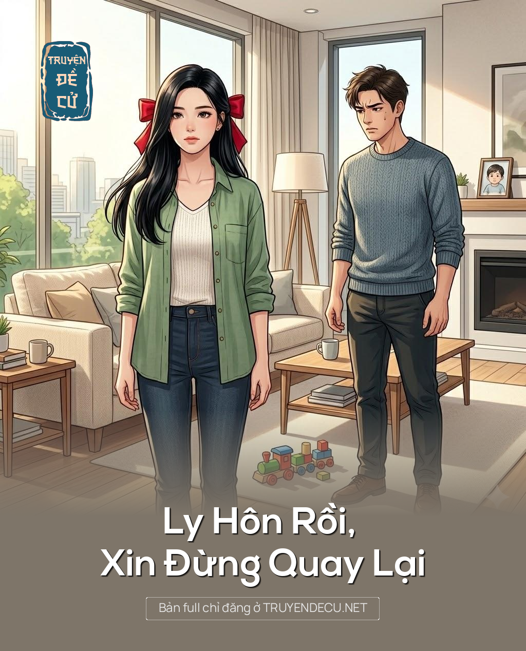 
                            Ly Hôn Rồi, Xin Đừng Quay Lại