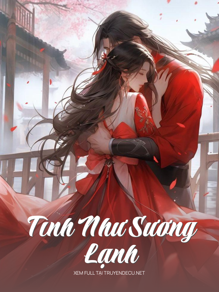 
                            Tình Như Sương Lạnh