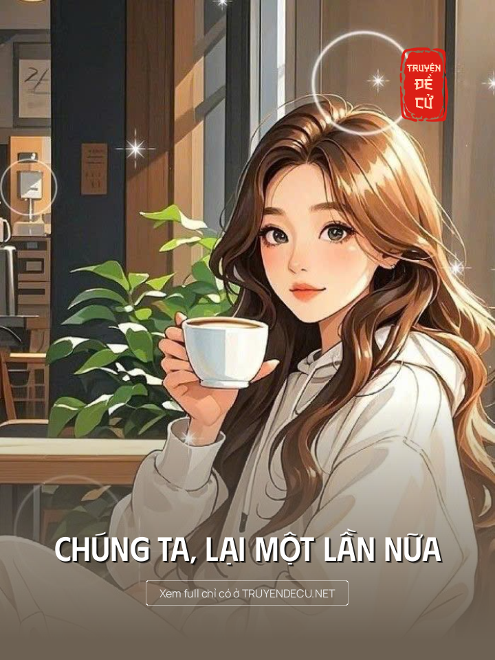 
                            Chúng Ta, Lại Một Lần Nữa