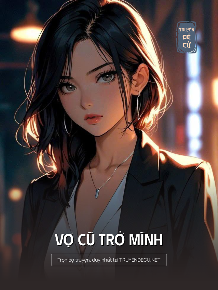 
                            Vợ Cũ Trở Mình