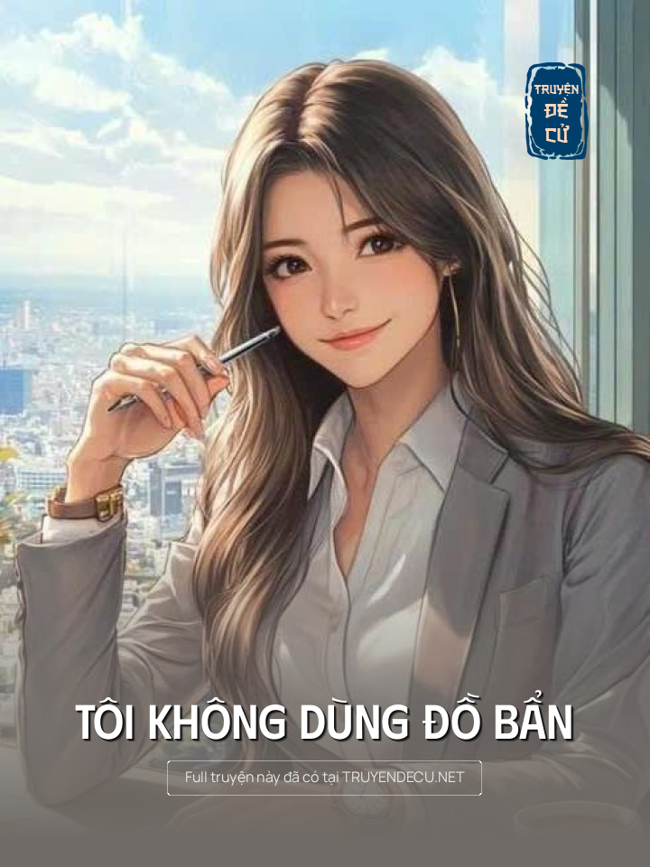 
                            Tôi Không Dùng Đồ Bẩn