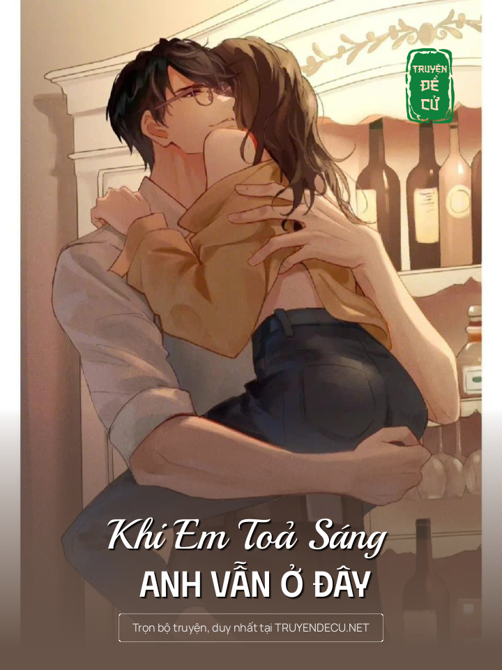 
                            Khi Em Toả Sáng Anh Vẫn Ở Đây