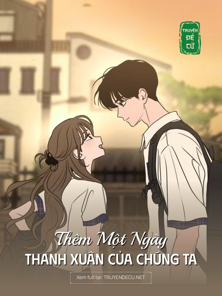 
                            Thêm Một Ngày Thanh Xuân Của Chúng Ta
