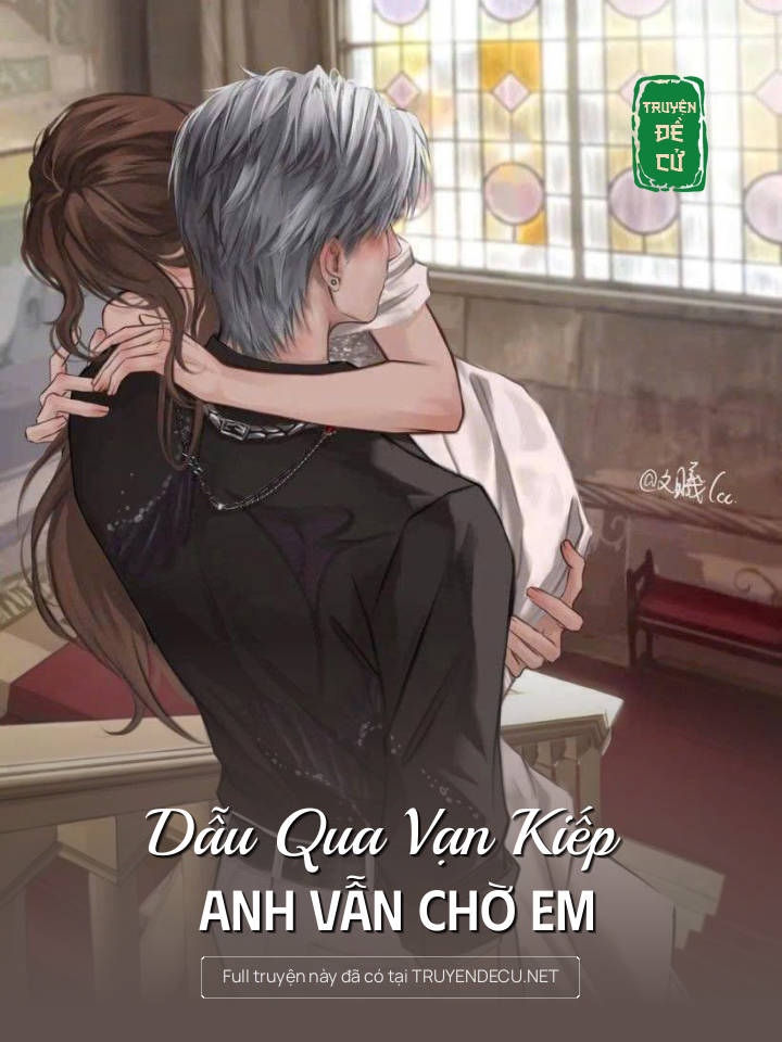 
                            Dẫu Qua Vạn Kiếp Anh Vẫn Chờ Em