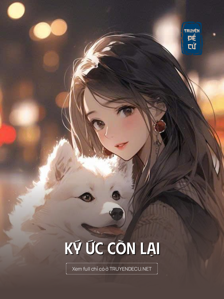 
                            Ký Ức Còn Lại