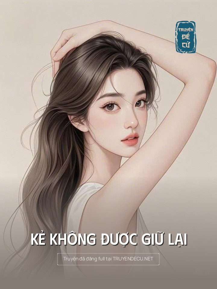
                            Kẻ Không Được Giữ Lại