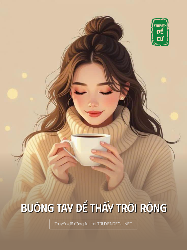 
                            Buông Tay Để Thấy Trời Rộng