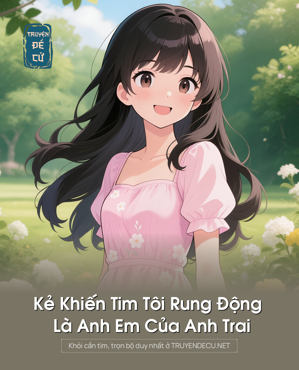 
                            Kẻ Khiến Tim Tôi Rung Động Là Anh Em Của Anh Trai