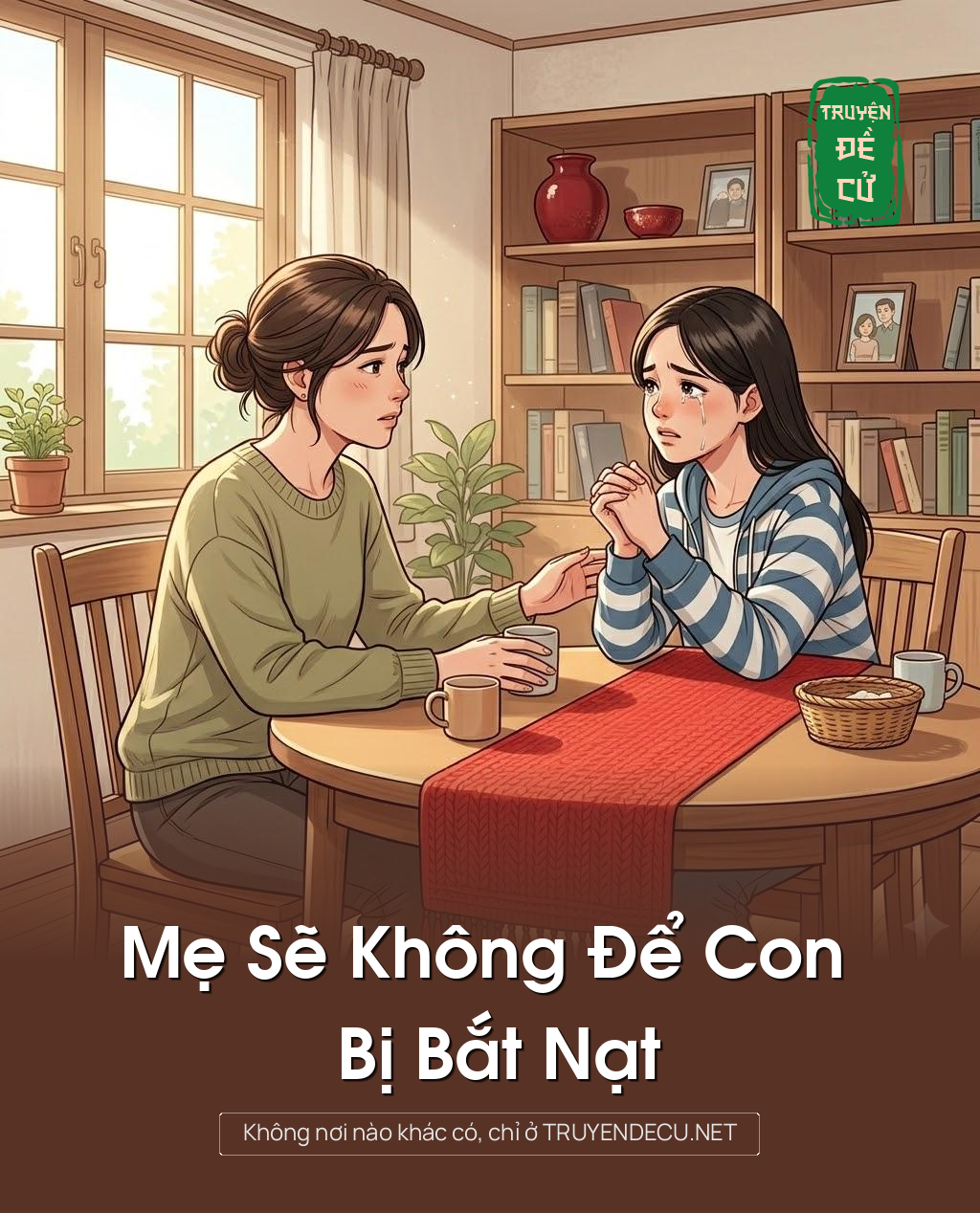 
                            Mẹ Sẽ Không Để Con Bị Bắt Nạt