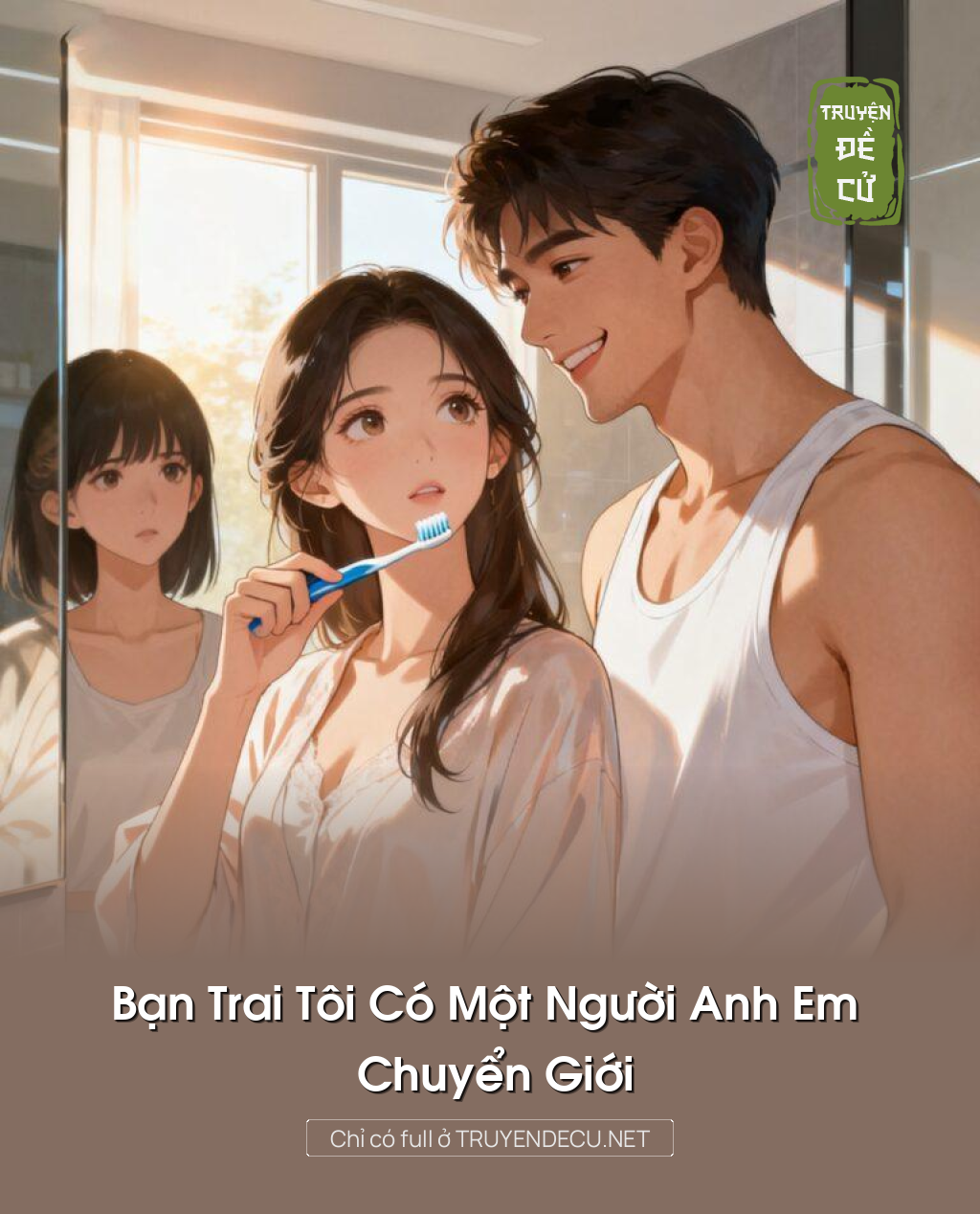 
                            Bạn Trai Tôi Có Một Người Anh Em Chuyển Giới