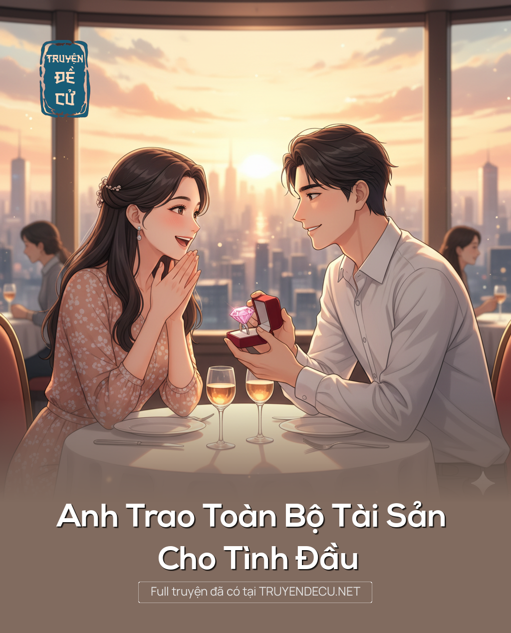 
                            Anh Trao Toàn Bộ Tài Sản Cho Tình Đầu