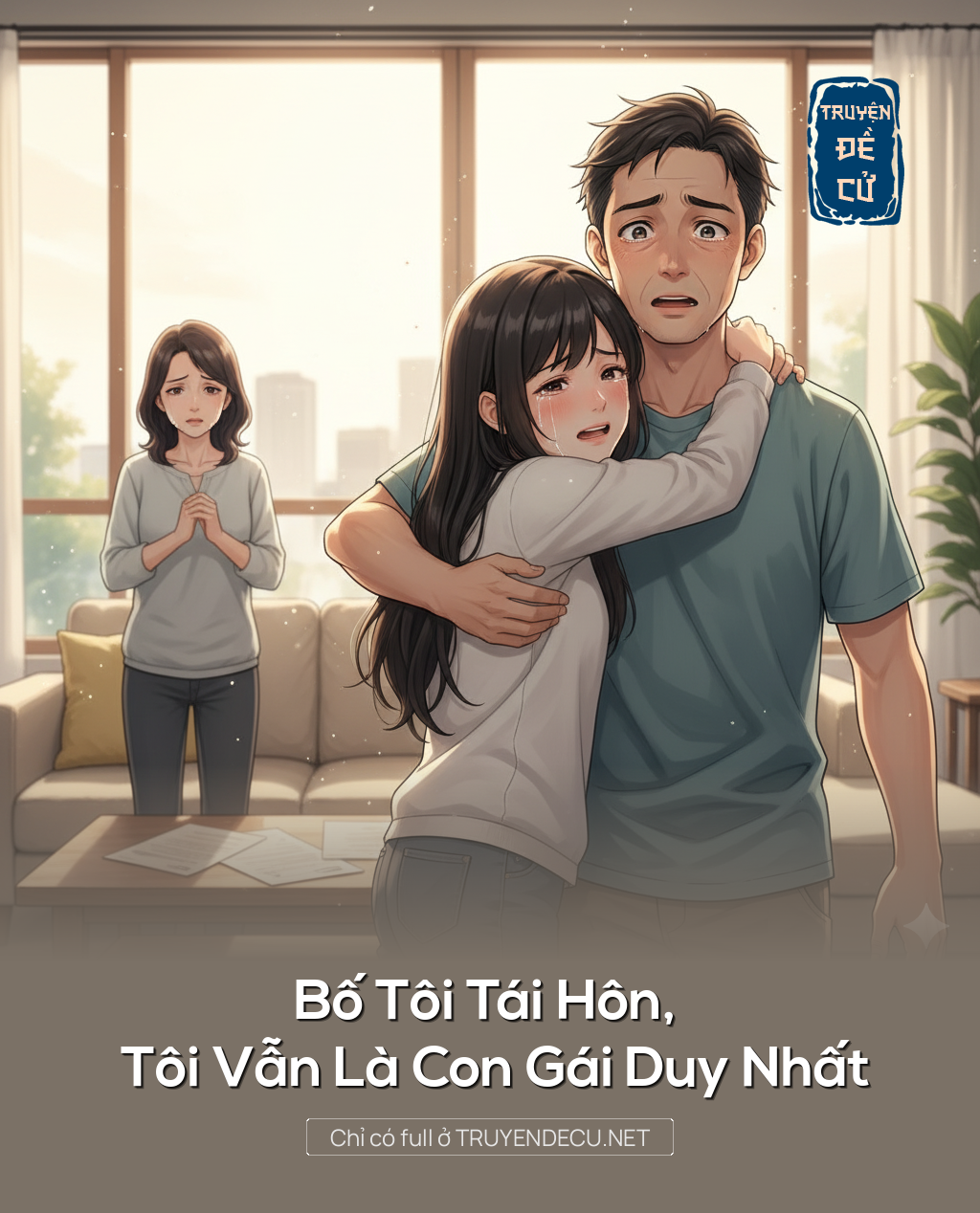 
                            Bố Tôi Tái Hôn, Tôi Vẫn Là Con Gái Duy Nhất