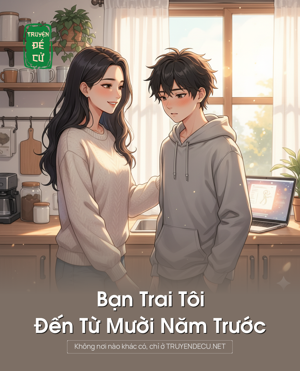 
                            Bạn Trai Tôi Đến Từ Mười Năm Trước