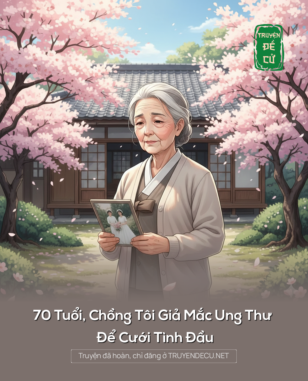 
                            70 Tuổi, Chồng Tôi Giả Mắc Ung Thư Để Cưới Tình Đầu