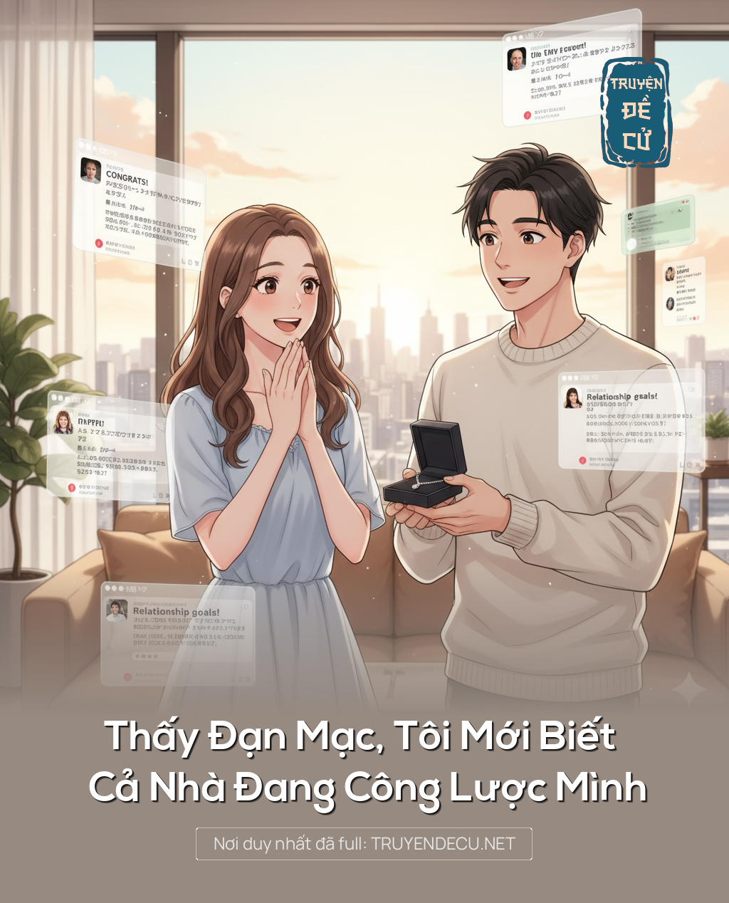 
                            Thấy Đạn Mạc, Tôi Mới Biết Cả Nhà Đang Công Lược Mình