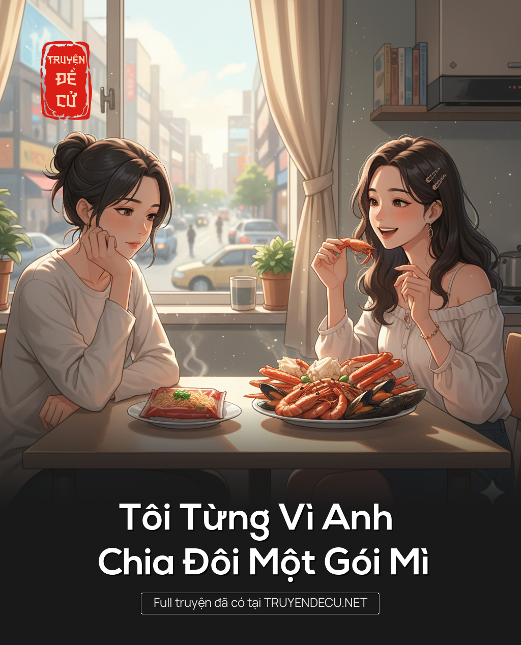 
                            Tôi Từng Vì Anh Chia Đôi Một Gói Mì