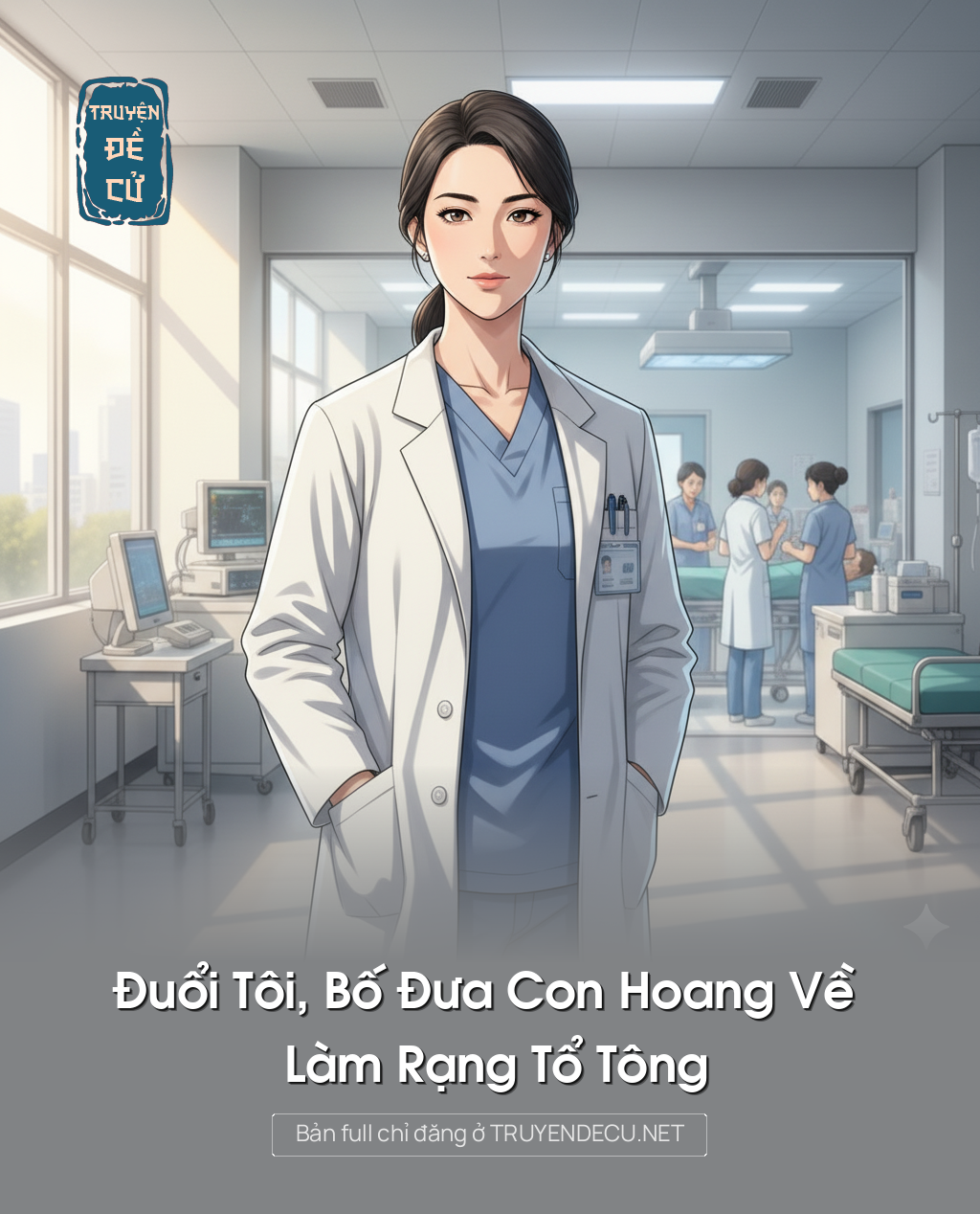 
                            Đuổi Tôi, Bố Đưa Con Hoang Về Làm Rạng Tổ Tông