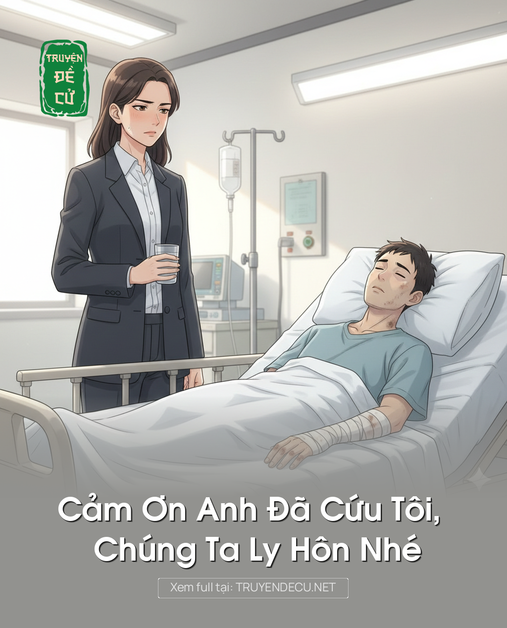 
                            Cảm Ơn Anh Đã Cứu Tôi, Chúng Ta Ly Hôn Nhé