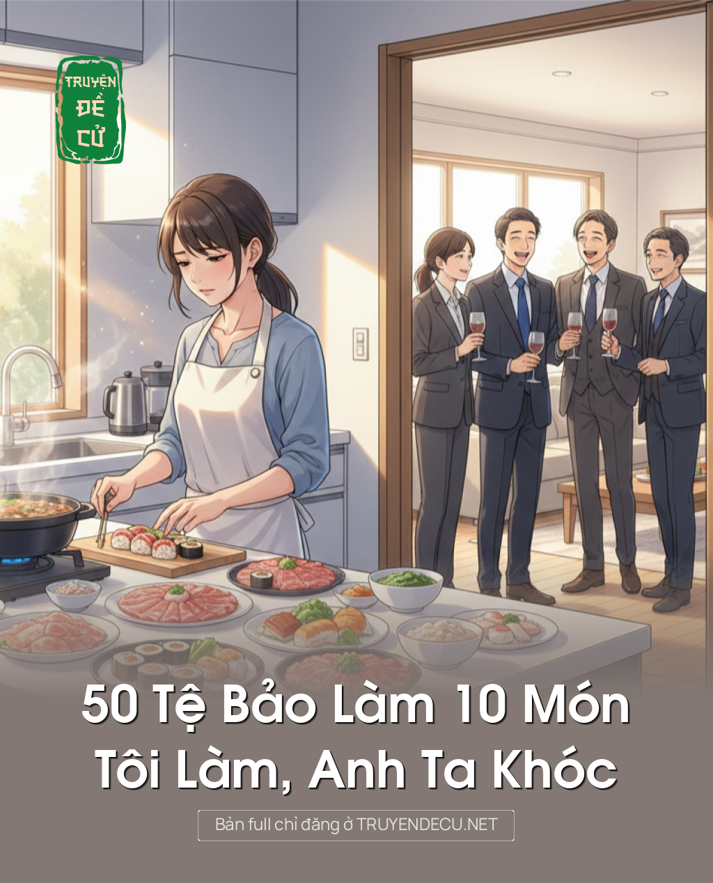 
                            50 Tệ Bảo Làm 10 Món, Tôi Làm, Anh Ta Khóc
