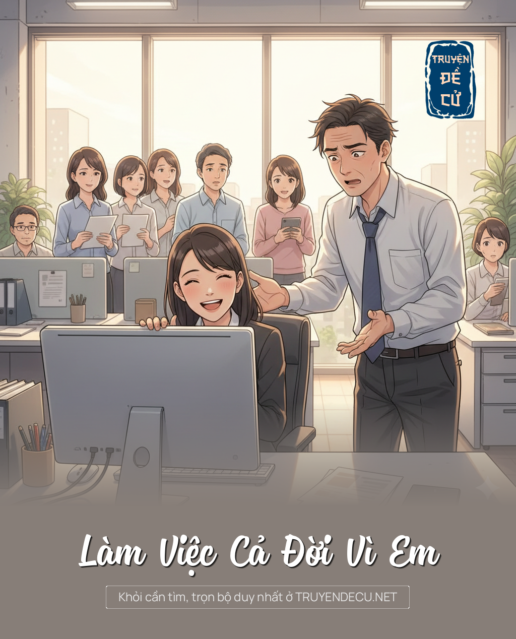 
                            Làm Việc Cả Đời Vì Em