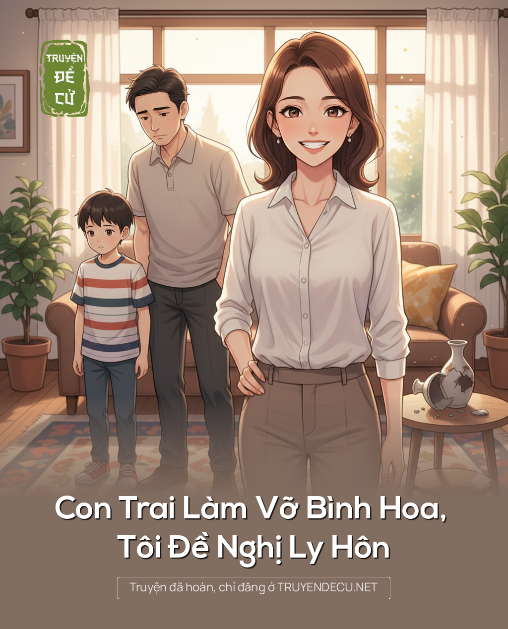
                            Con Trai Làm Vỡ Bình Hoa, Tôi Đề Nghị Ly Hôn