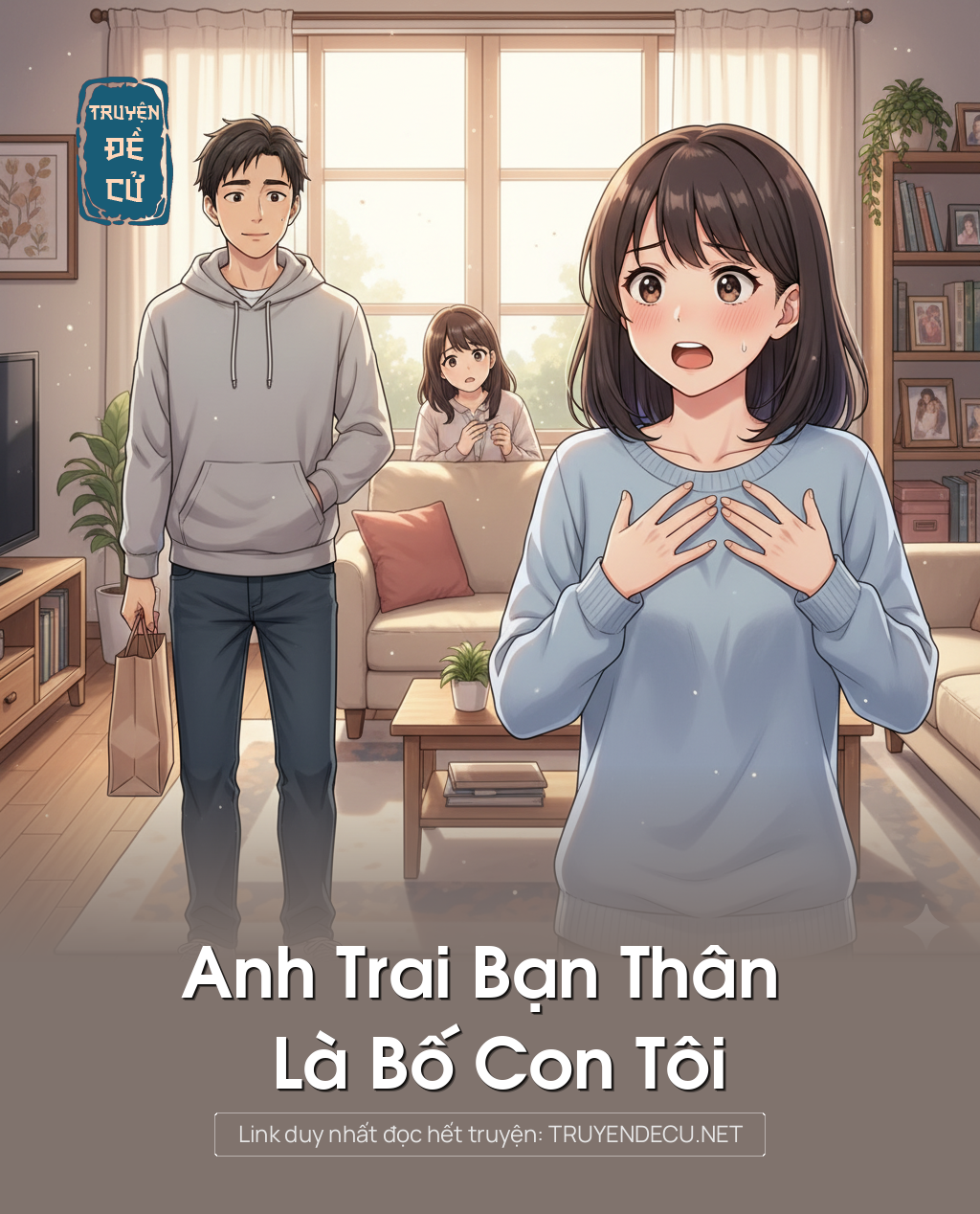 Anh Trai Bạn Thân Là Bố Con Tôi