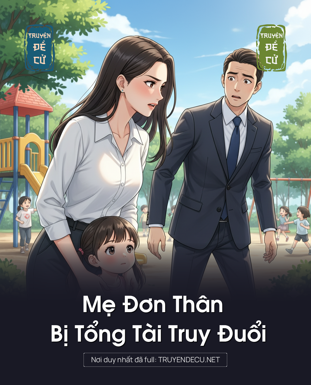 
                            Mẹ Đơn Thân Bị Tổng Tài Truy Đuổi