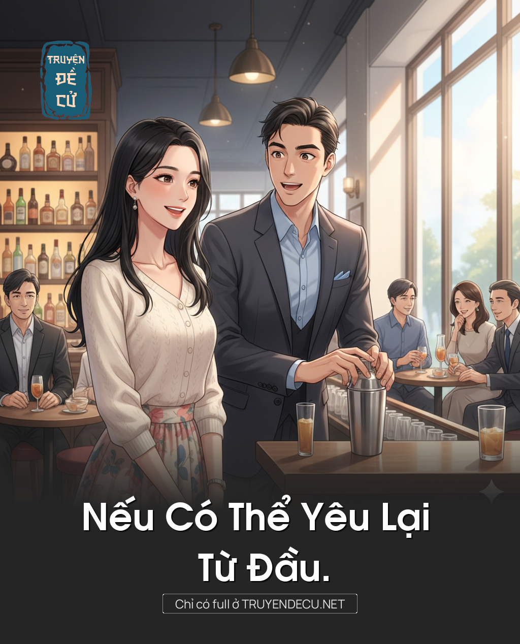 
                            Nếu Có Thể Yêu Lại Từ Đầu.