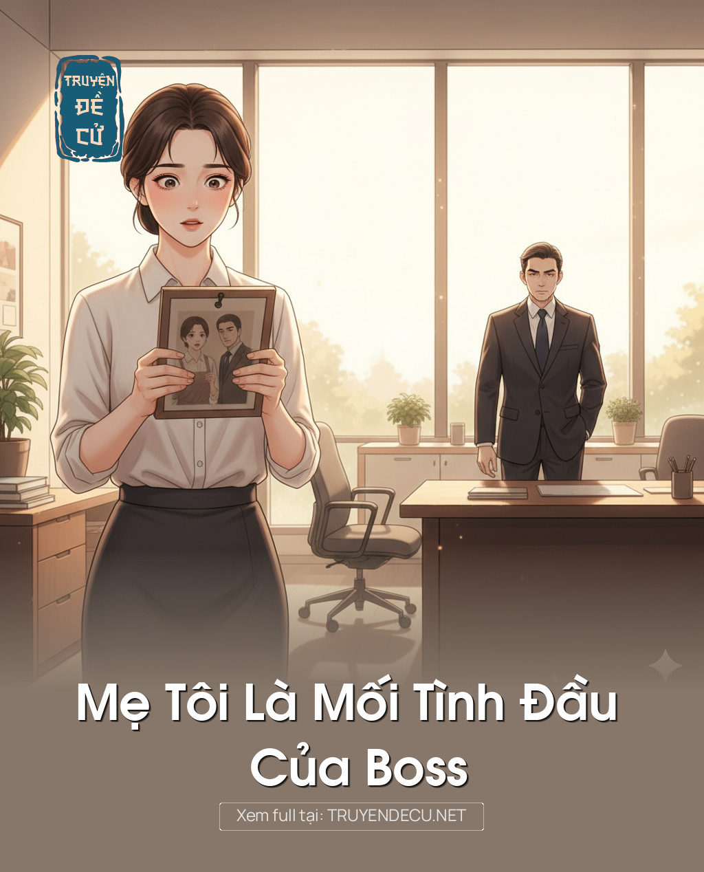 
                            Mẹ Tôi Là Mối Tình Đầu Của Boss