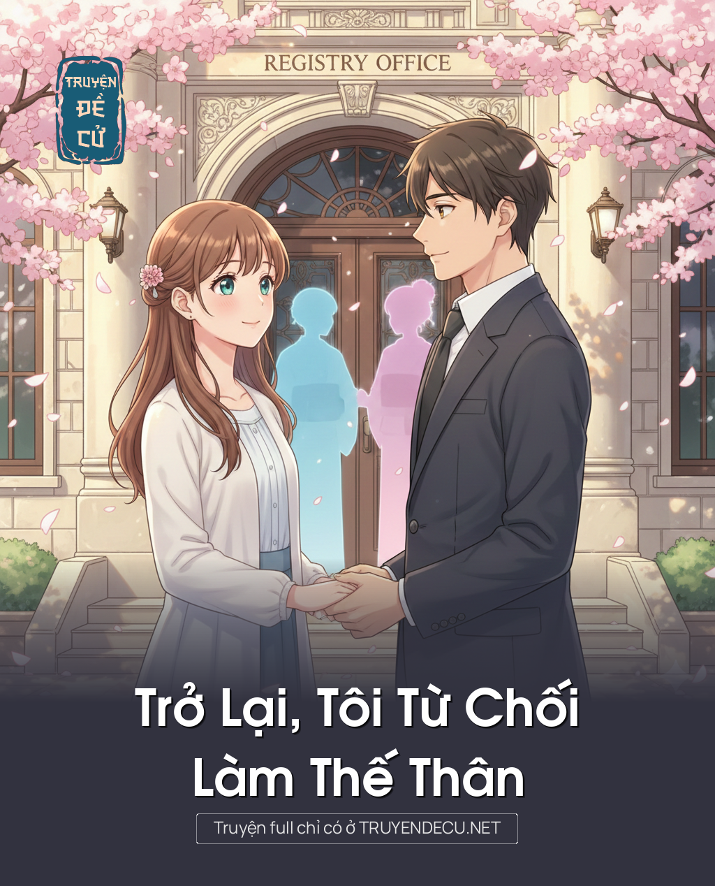
                            Trở Lại, Tôi Từ Chối Làm Thế Thân