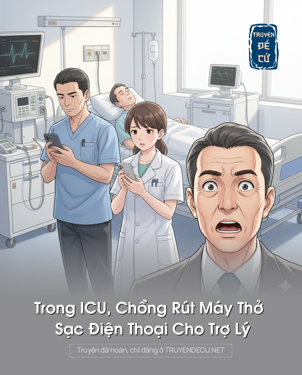 
                            Trong Icu, Chồng Rút Máy Thở Sạc Điện Thoại Cho Trợ Lý