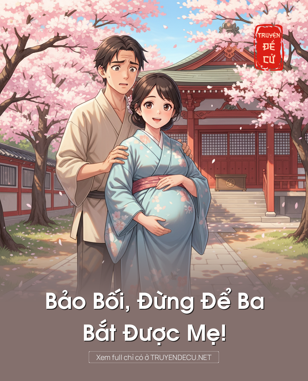 
                            Bảo Bối, Đừng Để Ba Bắt Được Mẹ!