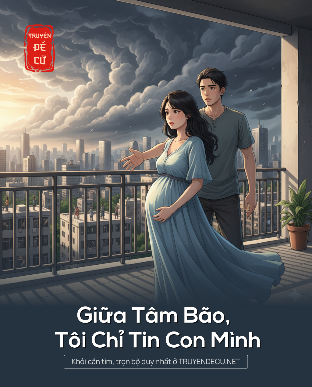 
                            Giữa Tâm Bão, Tôi Chỉ Tin Con Mình